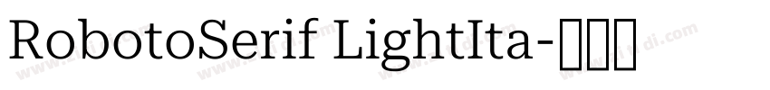 RobotoSerif LightIta字体转换